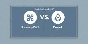 Comparativa entre Backdrop CMS y Drupal