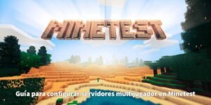 Guía para configurar servidores multijugador en Minetest