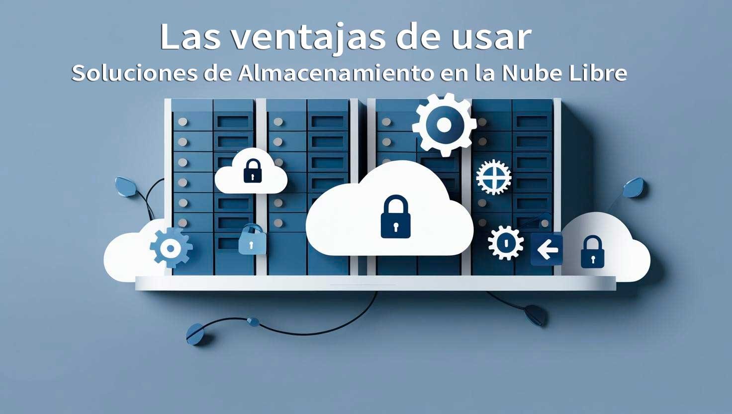 Ventajas de usar almacenamiento en la nube libre
