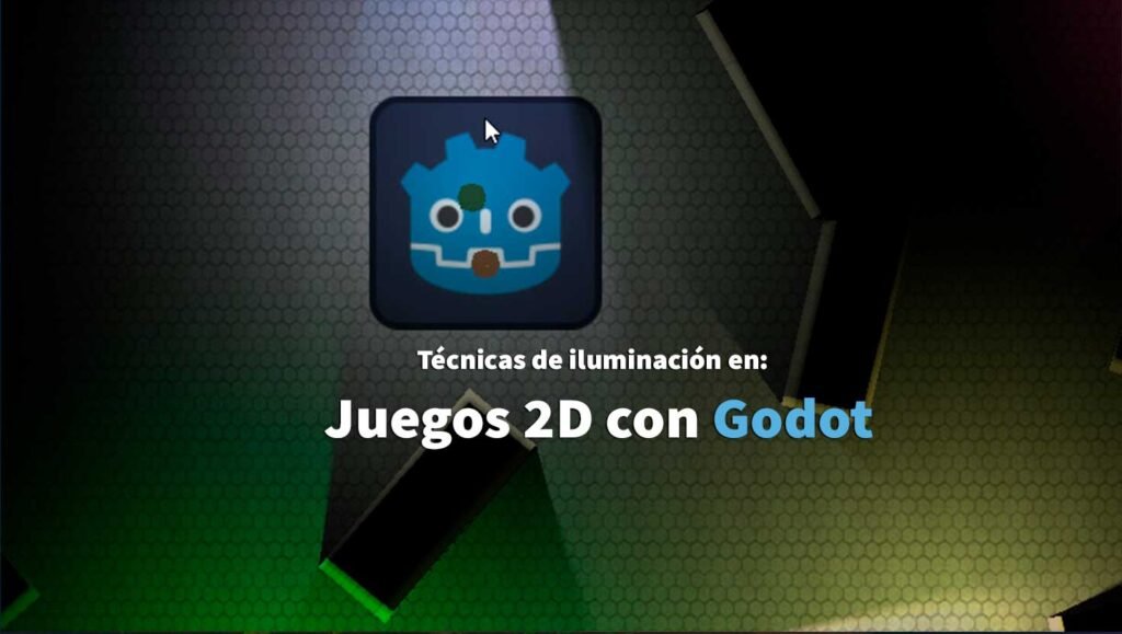 Técnicas de iluminación en juegos 2D con Godot